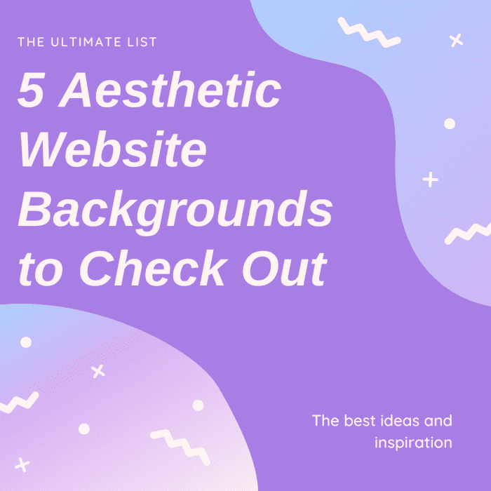 Discover some of the most aesthetic website backgrounds out there in this ultimate list!
