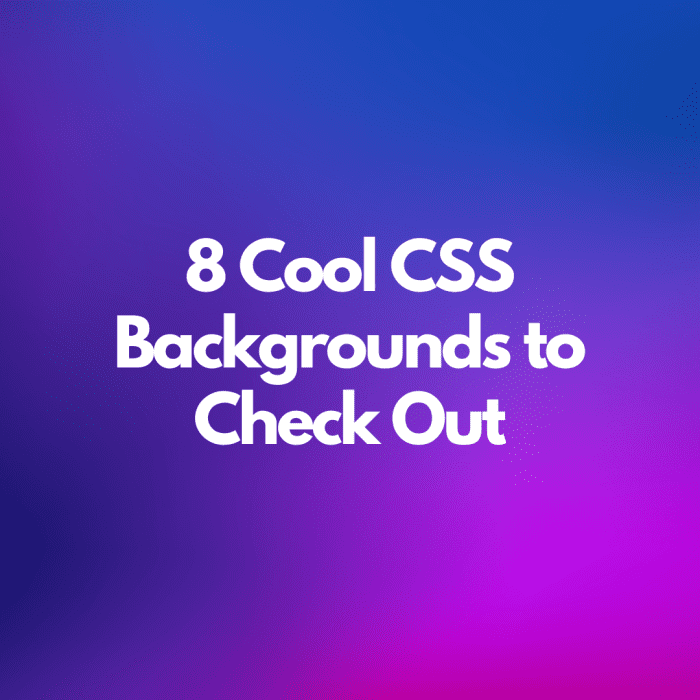 Discover some super cool CSS backgrounds in this ultimate list!