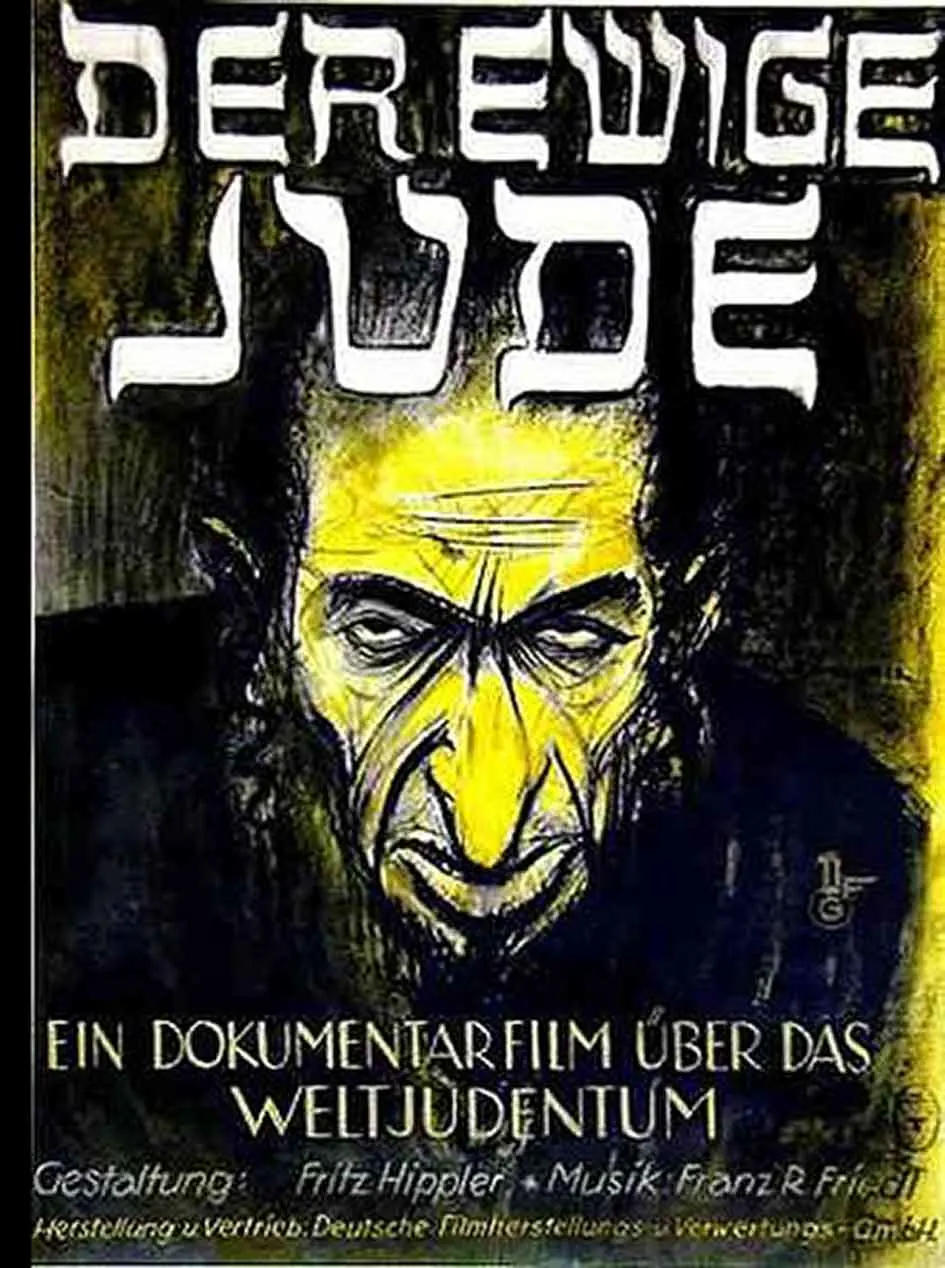 1940 年上映的《永恒的犹太人》是一部反犹太主义的纳粹宣传片，被宣传为纪录片。由约瑟夫·戈培尔制片，弗里茨·希普勒导演。