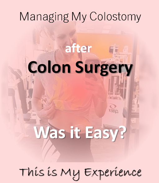 Managing A Colostomy After Colon Surgery - My Experience - Patient's ...