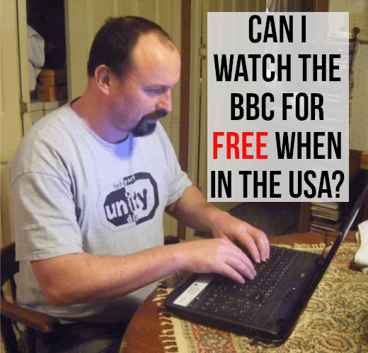I spend a lot of my time in the USA. I don't watch a lot of British TV, but sometimes it's nice to watch big occasions, television shows, or sporting events broadcast by the BBC.
