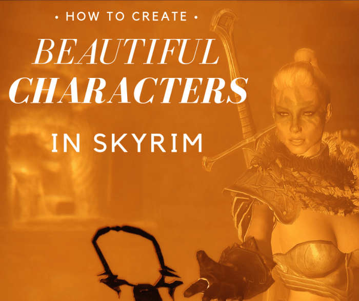 Beauty is completely subjective, so here are few things you can do to create a 'Skyrim' character that is beautiful to you.