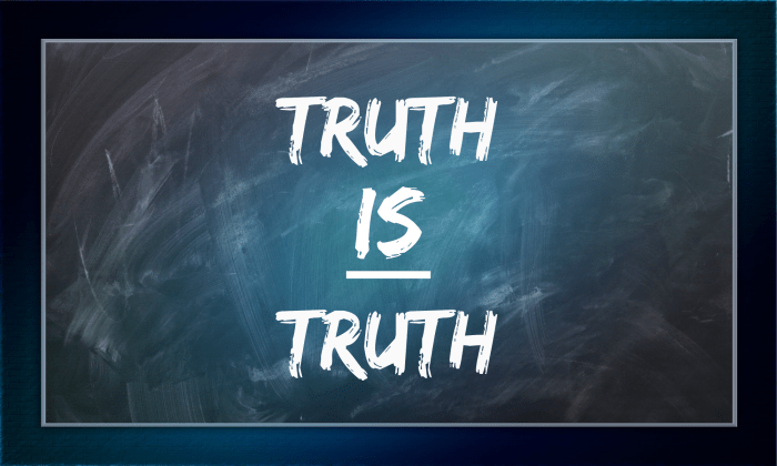 In what some are calling a post-truth society, it is important to remember that the truth is the truth.