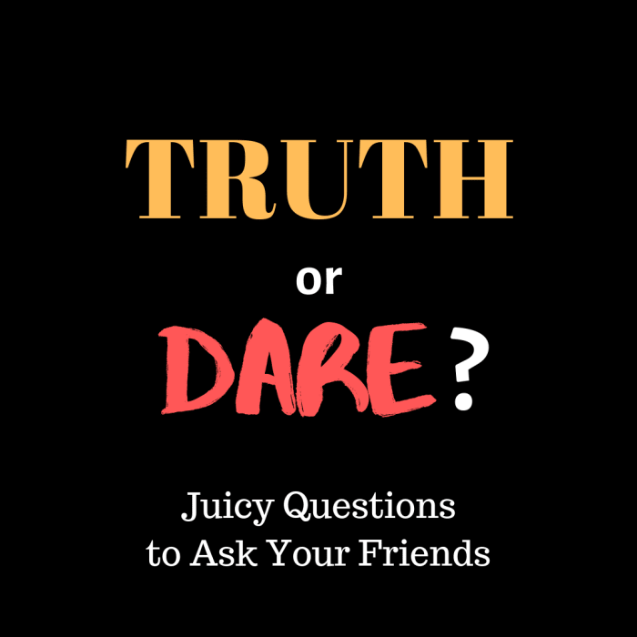 Get ideas for the best, funniest, juiciest and most embarrassing questions to ask in the game Truth or Dare!