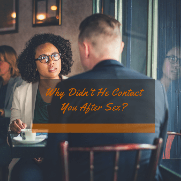 Learn why he should (or didn't) contact communicate with you after having sex!