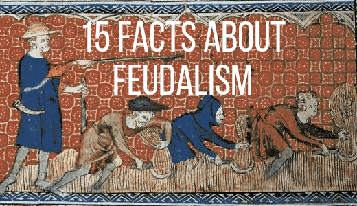 Feudalism was an was a fascinating social and economic system to live under, read on for 15 interesting facts...