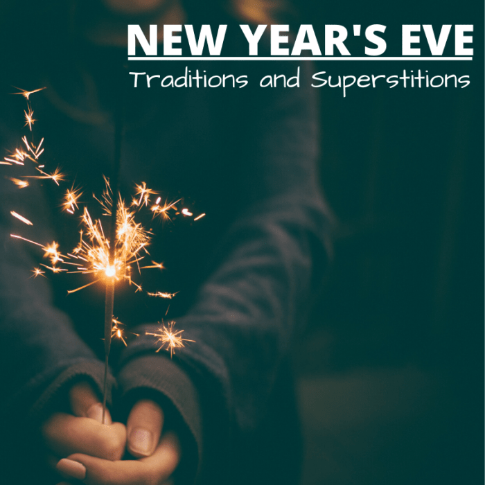 There are plenty of unique traditions and superstitious beliefs surrounding New Year's Eve and Day. Which ones do you observe?