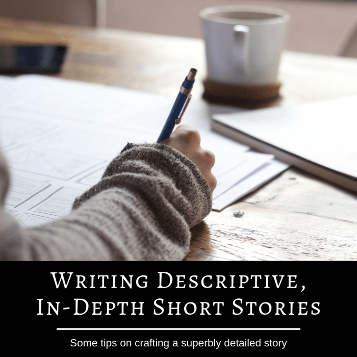 This article will provide some tips and tricks for putting together a vividly descriptive and in-depth short story.