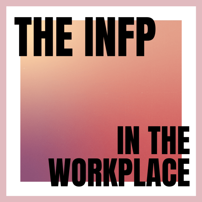 Can a dreamer have marketable skills? Learn more about the INFP personality type and how they fare in the workplace.