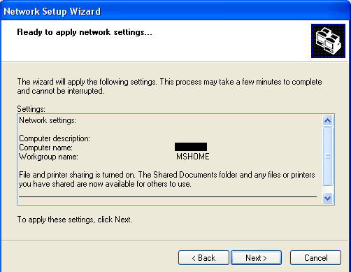 This final screen of the Network Setup Wizard allows you to verify the settings. Pressing Next will set up the network instantly. This must be done for all computers to be set up in the network.