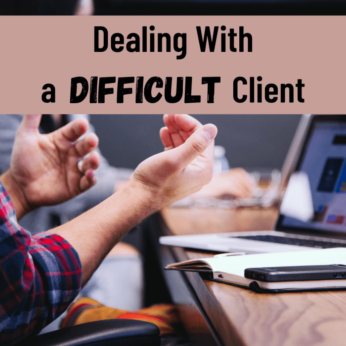 Get advice on how to handle a difficult client, from staying grounded to not letting the situation escalate.