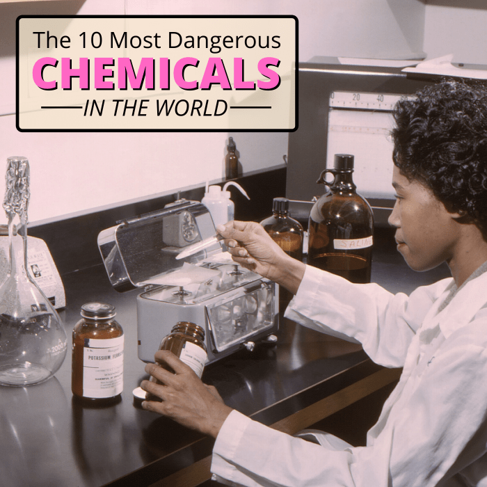 The 10 chemicals listed below are some of the most poisonous, explosive, corrosive and downright dangerous in existence.