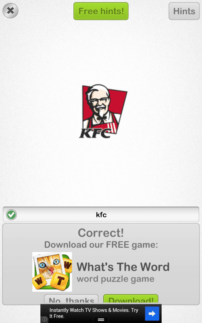 If you can't guess KFC, then you've been living under a rock. Note: The letters aren't put on until after you correctly guess the logo.