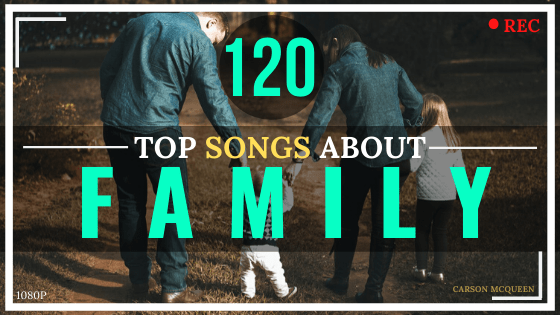 There are so many great songs about families out there. These 120 are my absolute favorites.