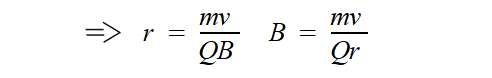 Equating the two forces gives a relationship that can be used to determine the radius of curvature or equivalently the magnetic field strength.