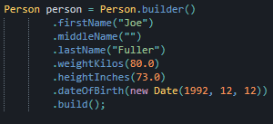 Declaring a Person instance using the builder is much cleaner, no more guessing what argument goes where.