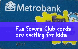 Metrobank Fun Savers Club accounts are a great way to teach children about money and responsibility!