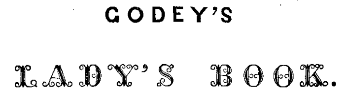 For Pious, Pure Women: The nickname "Victorian Bible of the Parlor" comes from Charlotte Eldridge's book "The Godey Lady Doll."