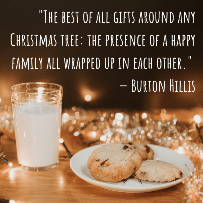 This verse stresses the importance of the best Christmas presents of all—the presence of our loved ones.