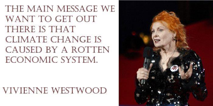"The main message we want to get out there is that climate change is caused by the rotten economic system."