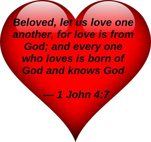 Beloved, let us love one another, for love is from God; and every one who loves is born of God and knows God. -- 1 John 4:7