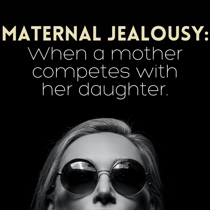 5 Reasons Why Moms Get Jealous of Their Daughters What's Normal & What