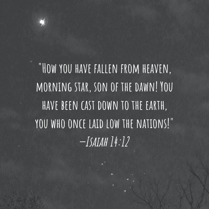 Both Jesus and Lucifer are referred to in the Bible as the "morning star."