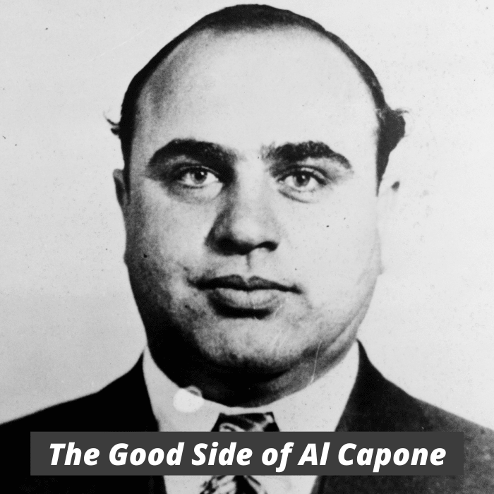 Was Al "Scarface" Capone really all that bad of a guy?