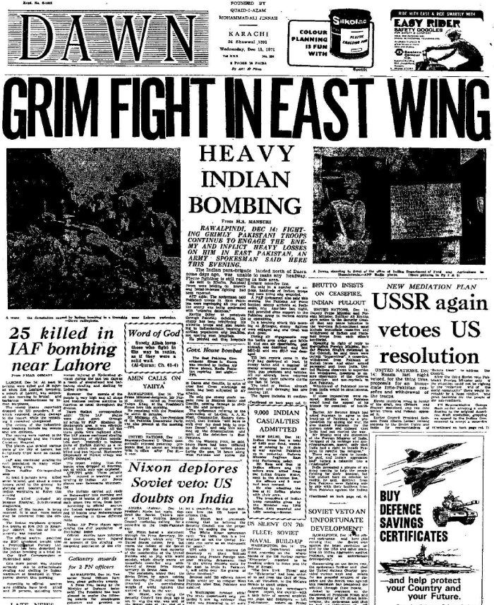 Pakistani Newspaper: Dawn, 15th December 1971, before this Pakistani media had been fooling public in West by false propaganda of victory. It was after 15 December, when they finally began to admit all round defeat.