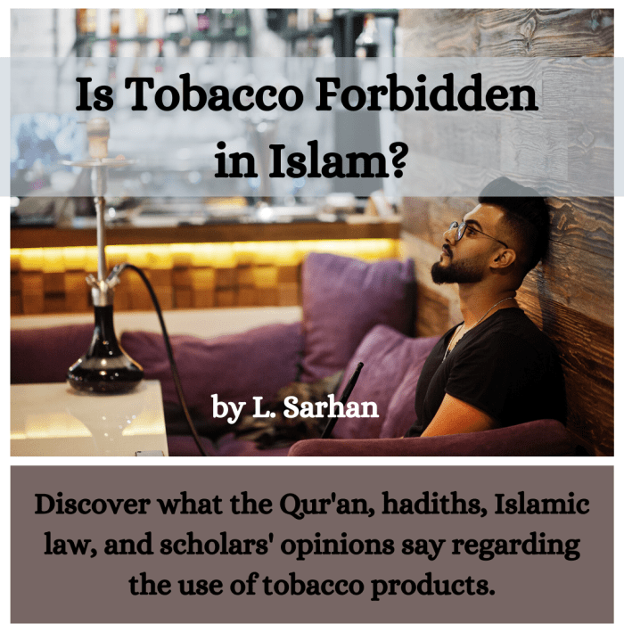 Discover what the Qur'an, hadiths, Islamic law, and scholars' opinions say regarding the use of tobacco products.
