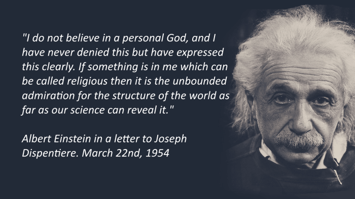 "It was, of course, a lie what you read about my convictions..." Einstein in a letter to Joseph Dispentiere