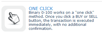0-100 options are more risky. One thing to be aware of is "one click trading". It is possible to make mistakes if you are not careful.
