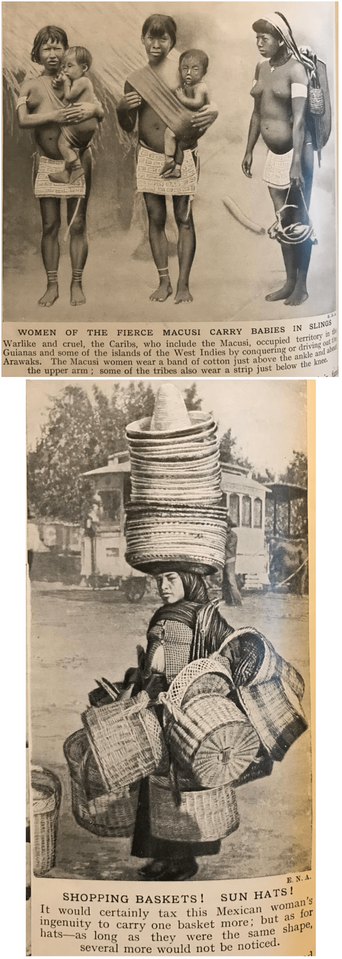 The Mexican woman is loaded with hats and baskets but she stands tall. Women as seen from the Macusi tribe are probably now extinct.