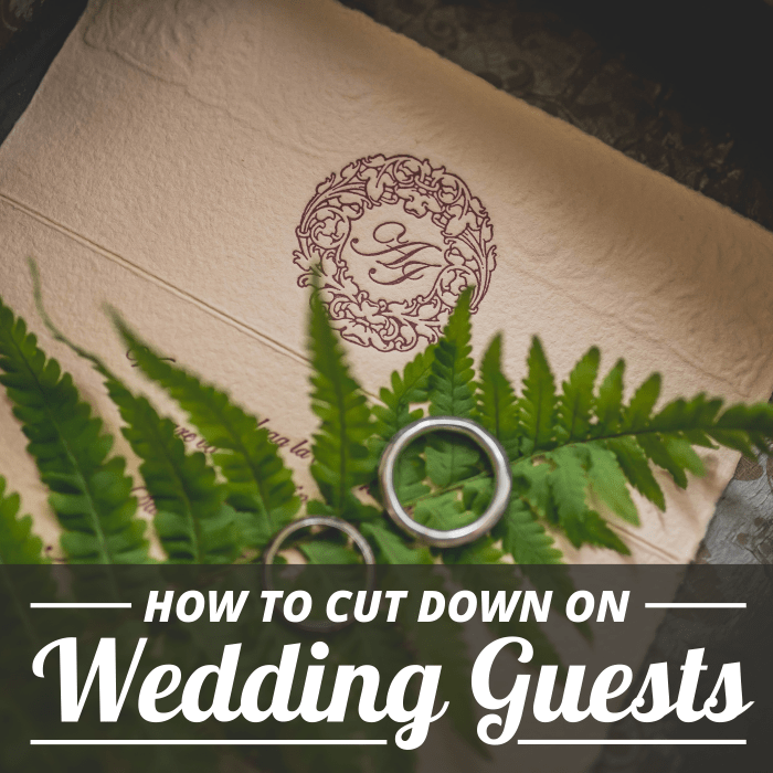 Although your invitees may have already received a "save the date," it is not too late to eliminate guests.