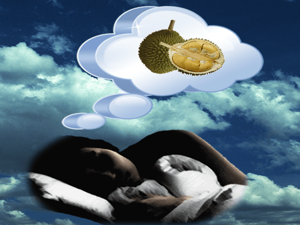 Dreaming of a durian or dreaming eating a durian has different contextual meaning than the actual act of eating a real durian