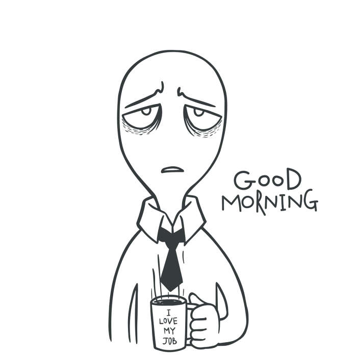 First Coffee Helps to Open Eyes, the Second Associates Facing the World to Nightmares, and the Third Has a Chance to Mobilize Some Will to Live