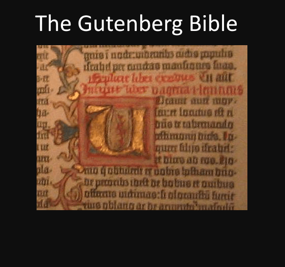 The Gutenberg bible is know as one of the most beautiful ever produced. It was a copy of the vulgate.
