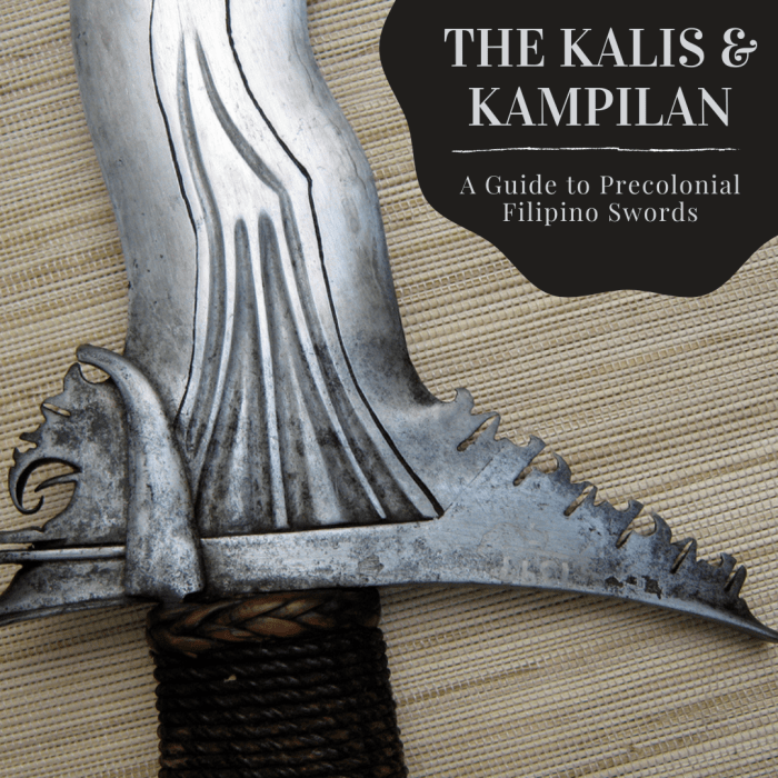 This article will take a look at two of the most popular swords of the precolonial Filipino era: the kalis and kampilan.