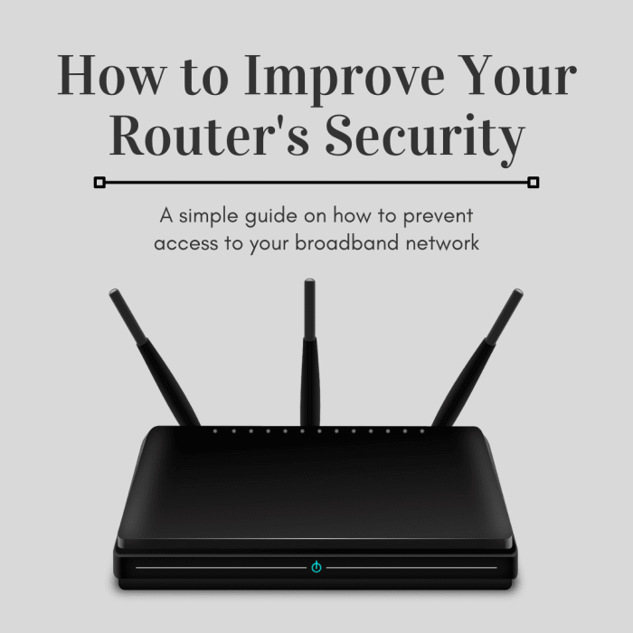 This article will show you how to improve the security of your router and prevent unwanted access to your broadband network.