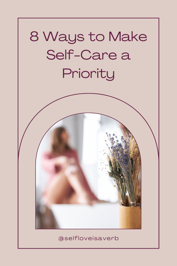 If you're going to take better care of yourself, you need to be able to make self-care a priority in your life. These 8 tips will help you make sure you have the time for self-care.
