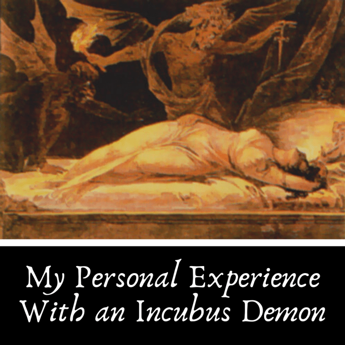 Read on to hear my story of exorcising an incubus demon from my life.