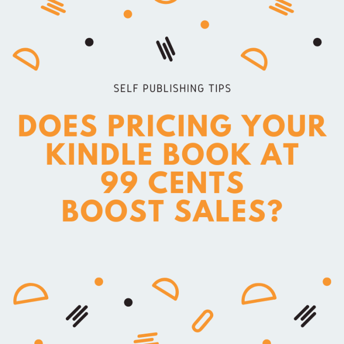 Is pricing your eBook at 99 cents really a good strategy? Learn why you might want to avoid this approach.