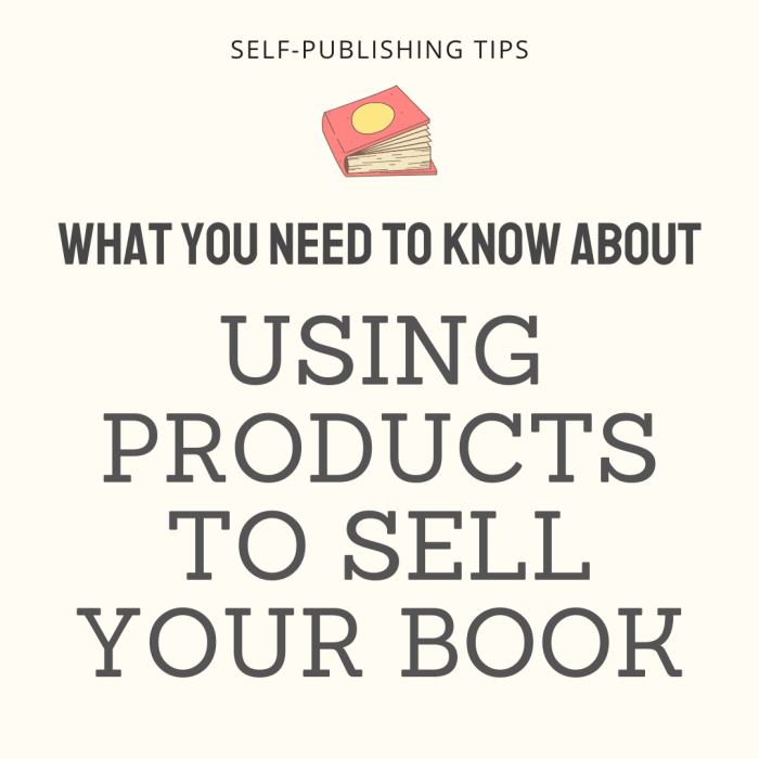 Is it a good idea to sell products along with your self-published book? Find out why it may be more trouble than it's worth.