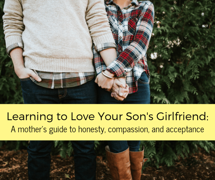 Accepting your son's girlfriend may be challenging at first, but bringing her into your family will also bring you closer to your son.