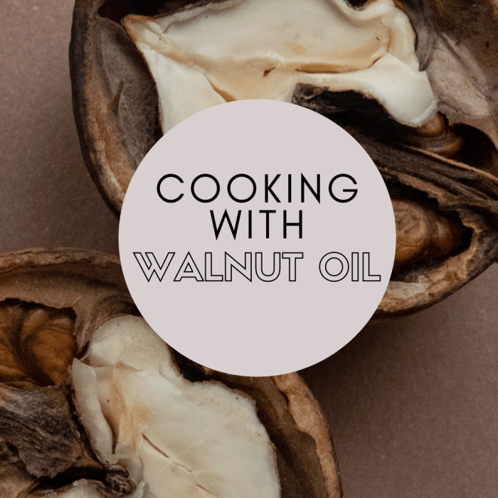 Ideas for Cooking With Walnut Oil