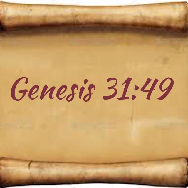Wrong Use Of May The Lord Watch Between Thee And Me From Genesis 3149 