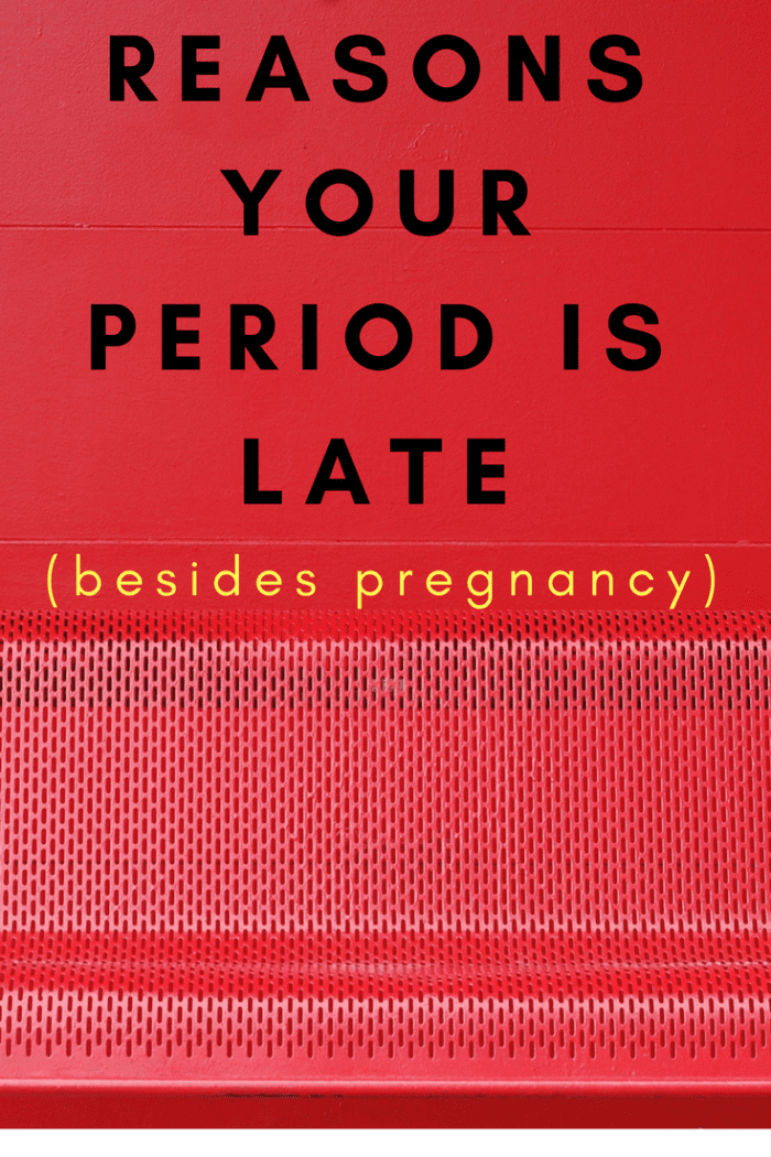 Reasons Why Your Period Is Late When You're Not Pregnant - YouMeMindBody