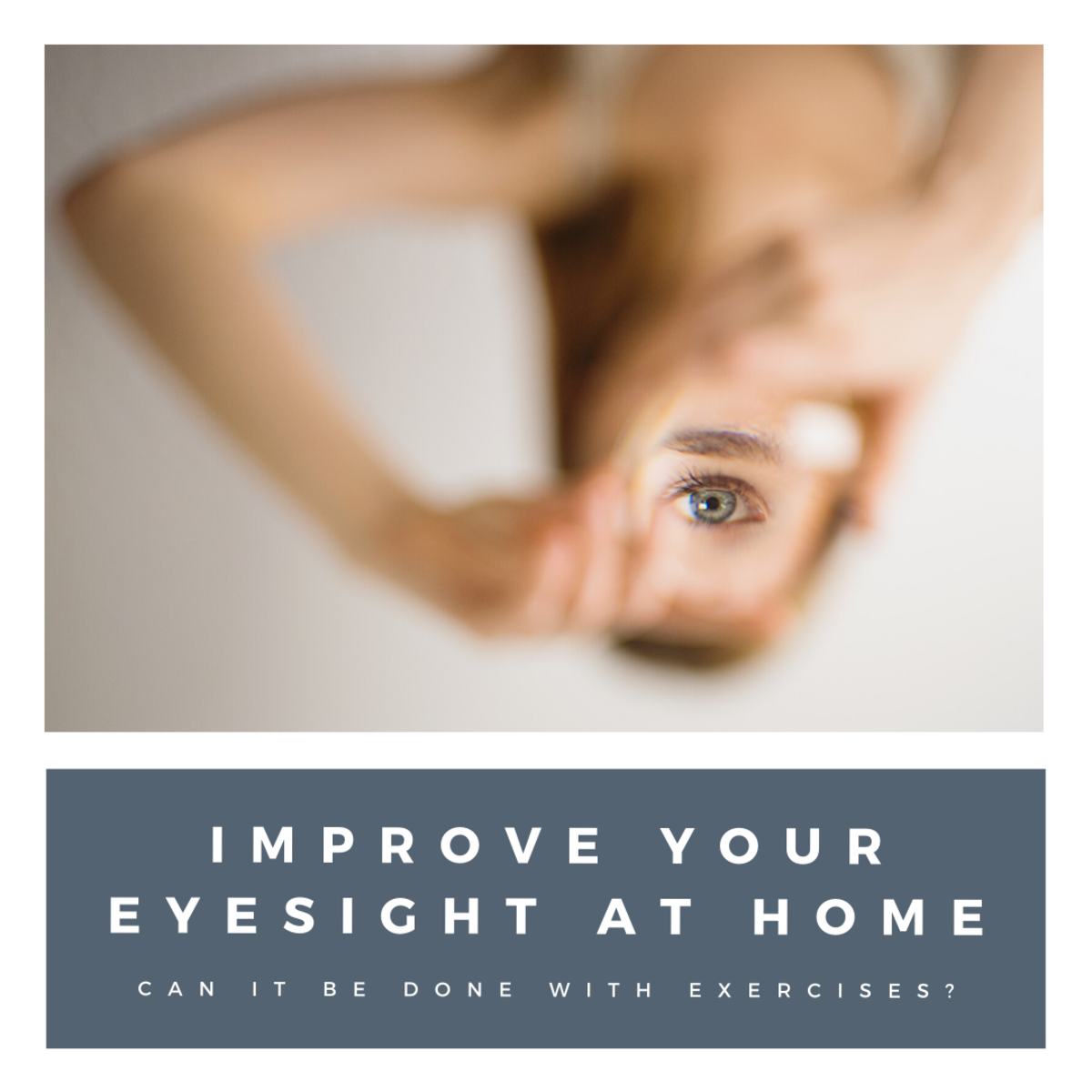 Can You Improve Your Eyes With Exercises?