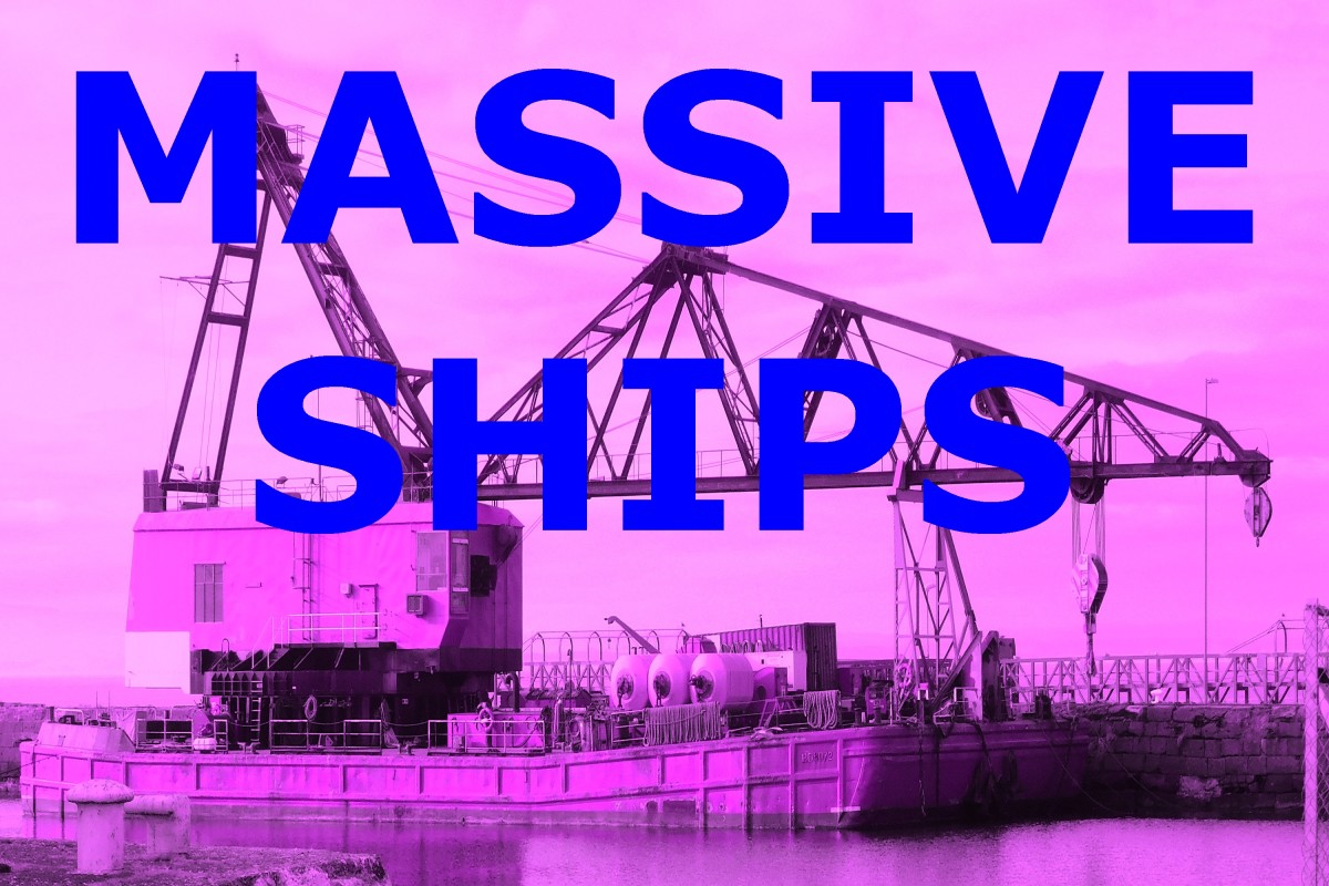 Massive Ships