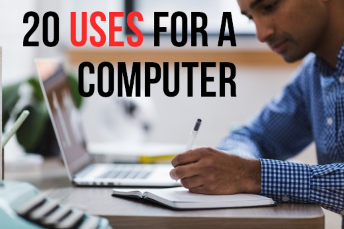 For my list of 20 computer uses, please read on...